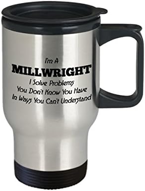 Millwrights ספל נסיעות קפה הטוב ביותר מצחיק אומן כוס תה כוס תה מושלם לגברים נשים אני מילרייט אני פותר בעיות